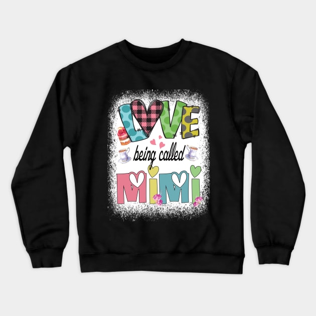 I love being called Mimi Grandmother cute gift idea Crewneck Sweatshirt by DODG99